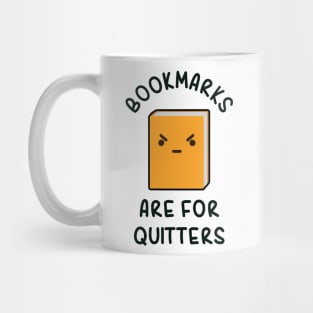 Bookmarks are for quitters - Funny Libarian Mug